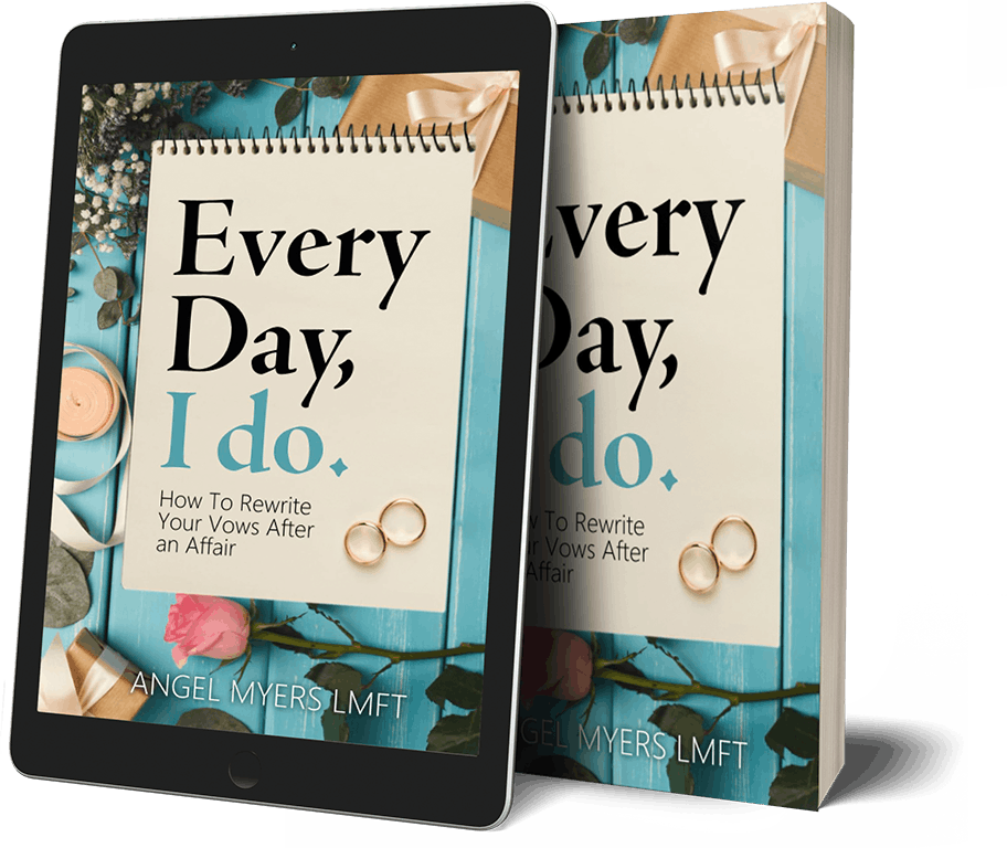 Every Day, I Do: How To Rewrite Your Vows After An Affair, Angel Myers