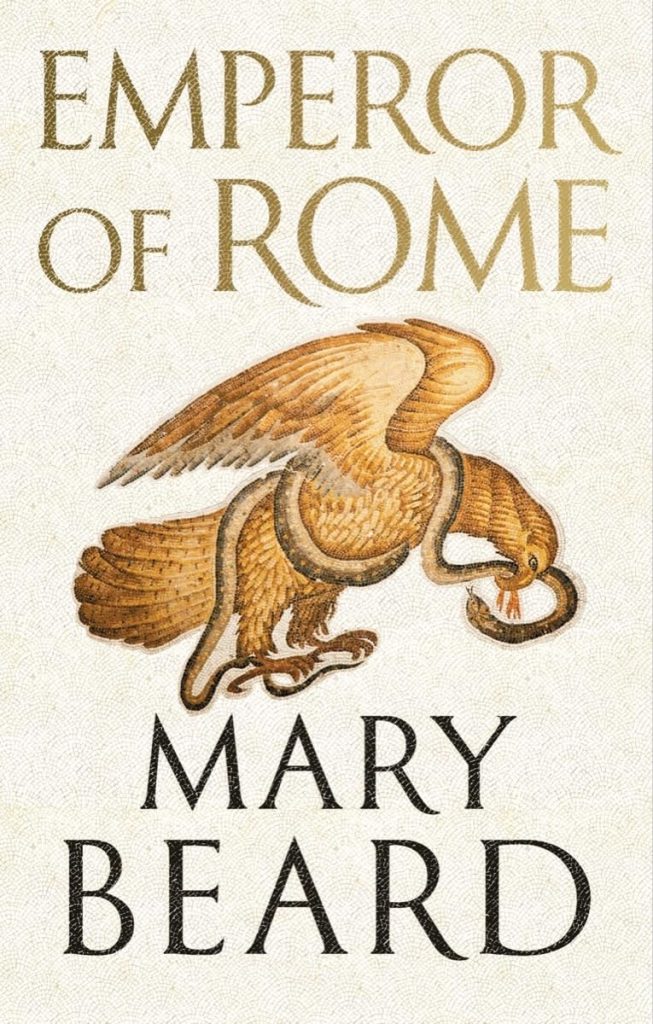 Emperors of Rome: Ruling Ancient Rome, by Mary Beard